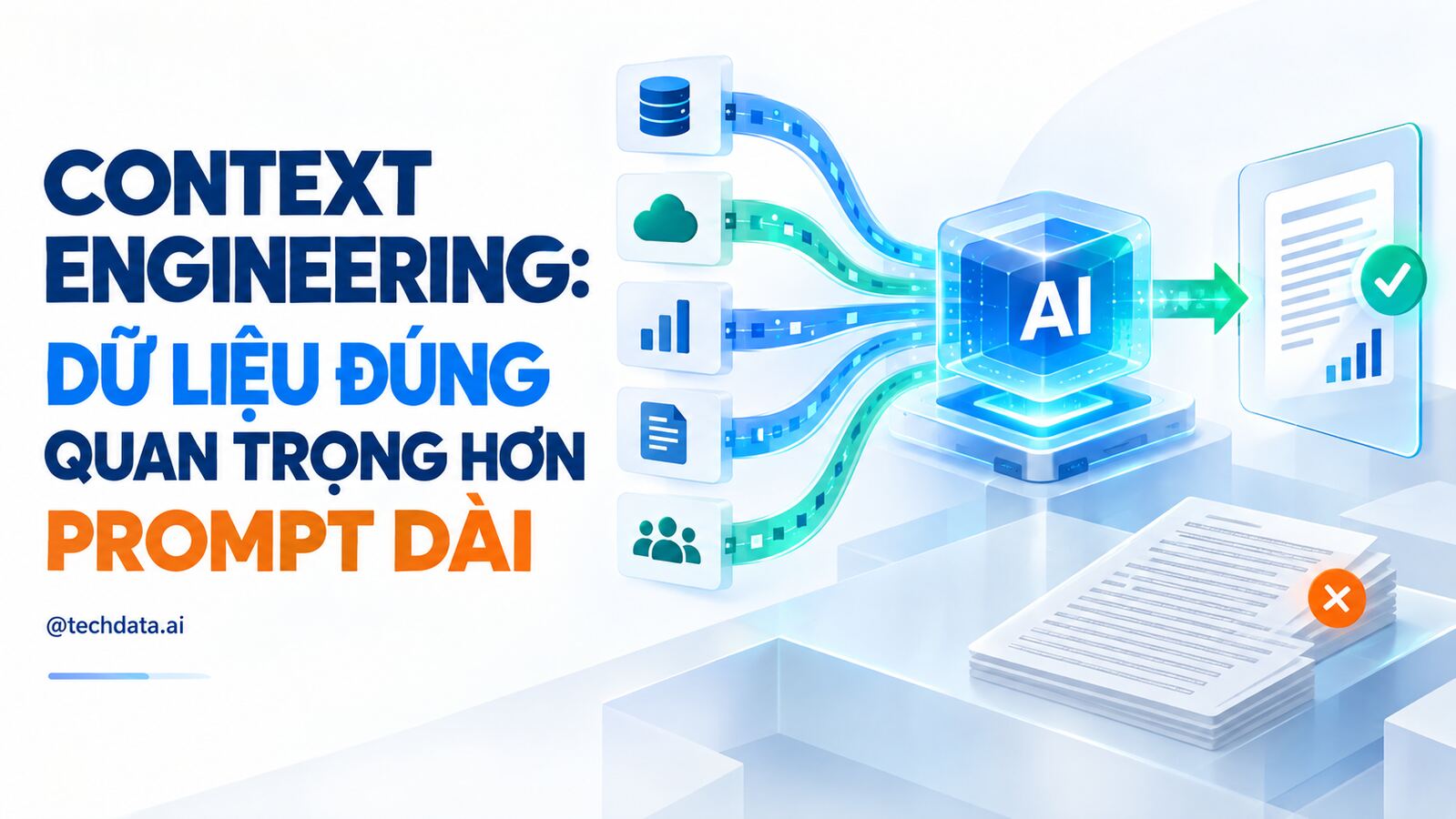 Context Engineering và vai trò của dữ liệu đúng cho AI