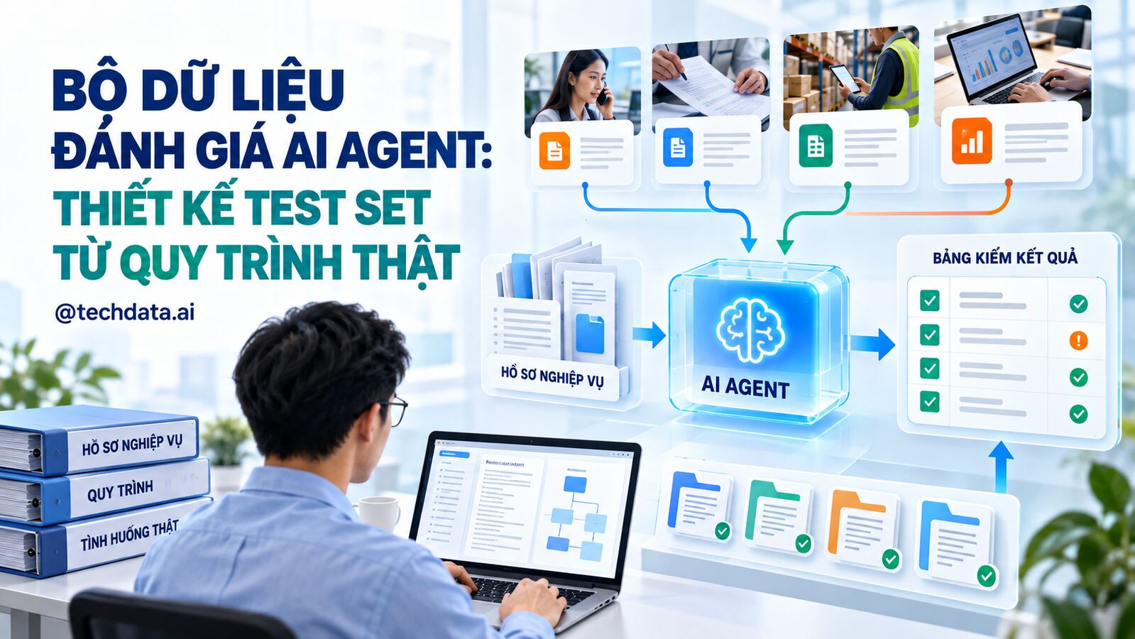 Bộ dữ liệu đánh giá AI Agent từ quy trình thật